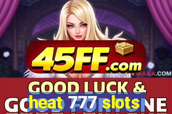 heat 777 slots